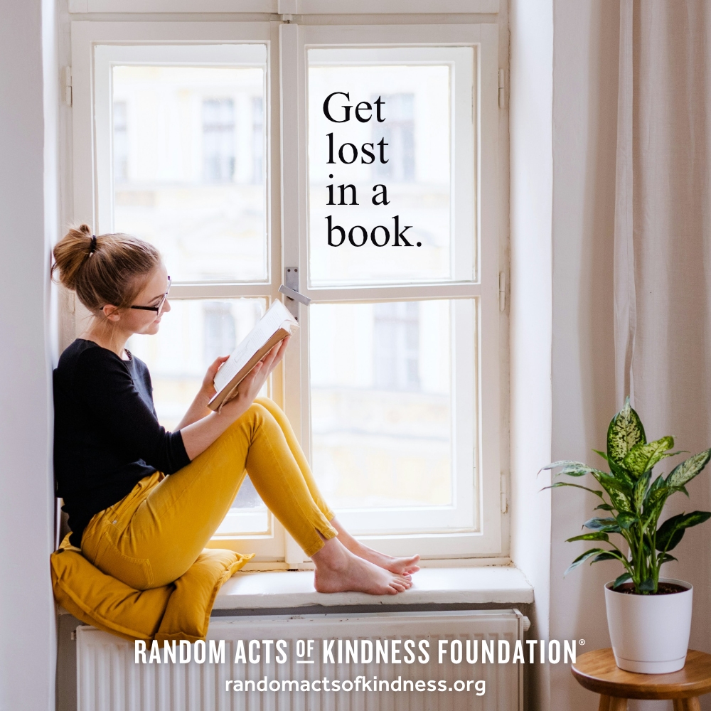 Get lost in a book.  —Brooke