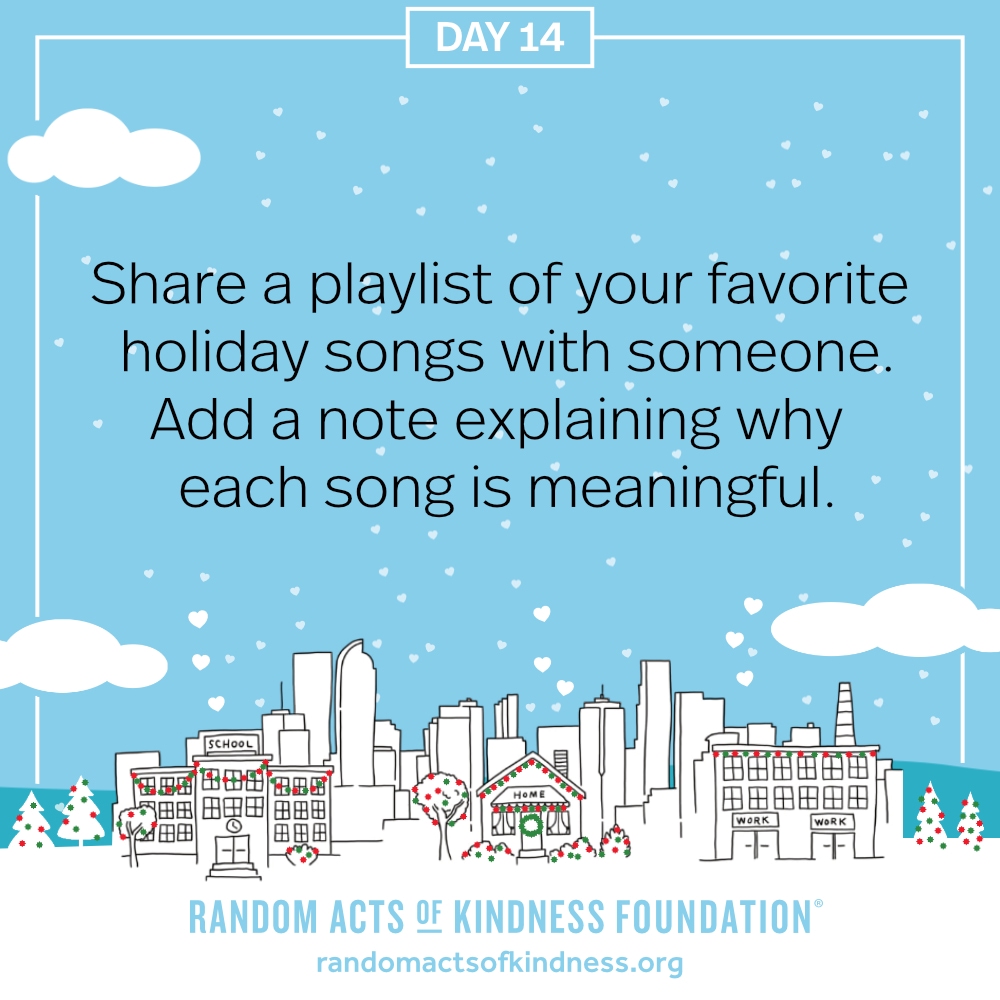 Share a playlist of your favorite holiday songs with someone. Add a note explaining why each song is meaningful.