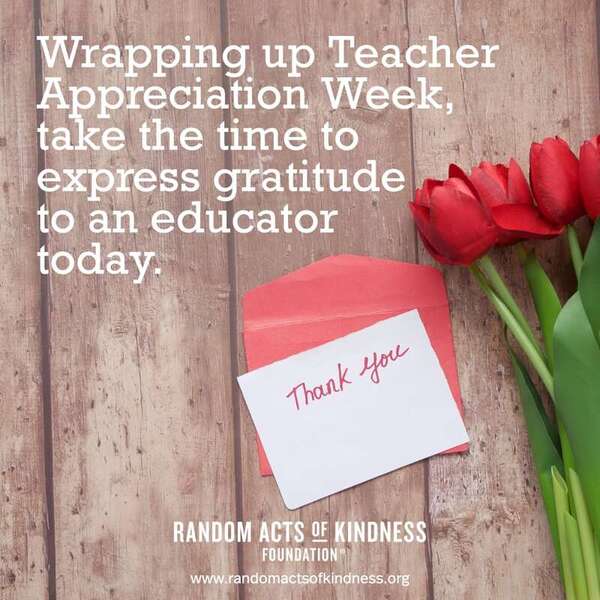 Wrapping up Teacher Appreciation Week, take the time to express gratitude to an educator today. —Brooke