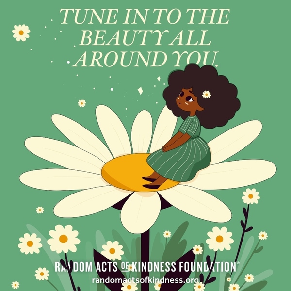 Tune in to the beauty all around you. —Brooke