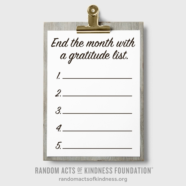 End the month with a gratitude list. —Brooke
