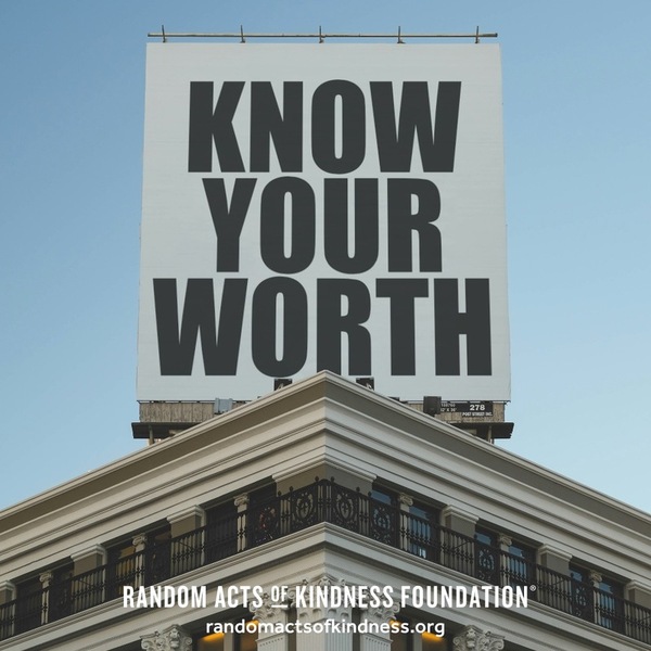 Know your worth. —Brooke