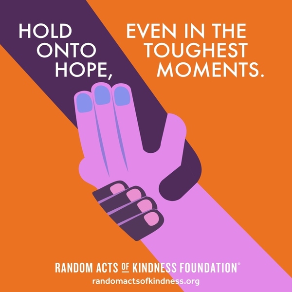 Hold onto hope, even in the toughest moments. —Brooke