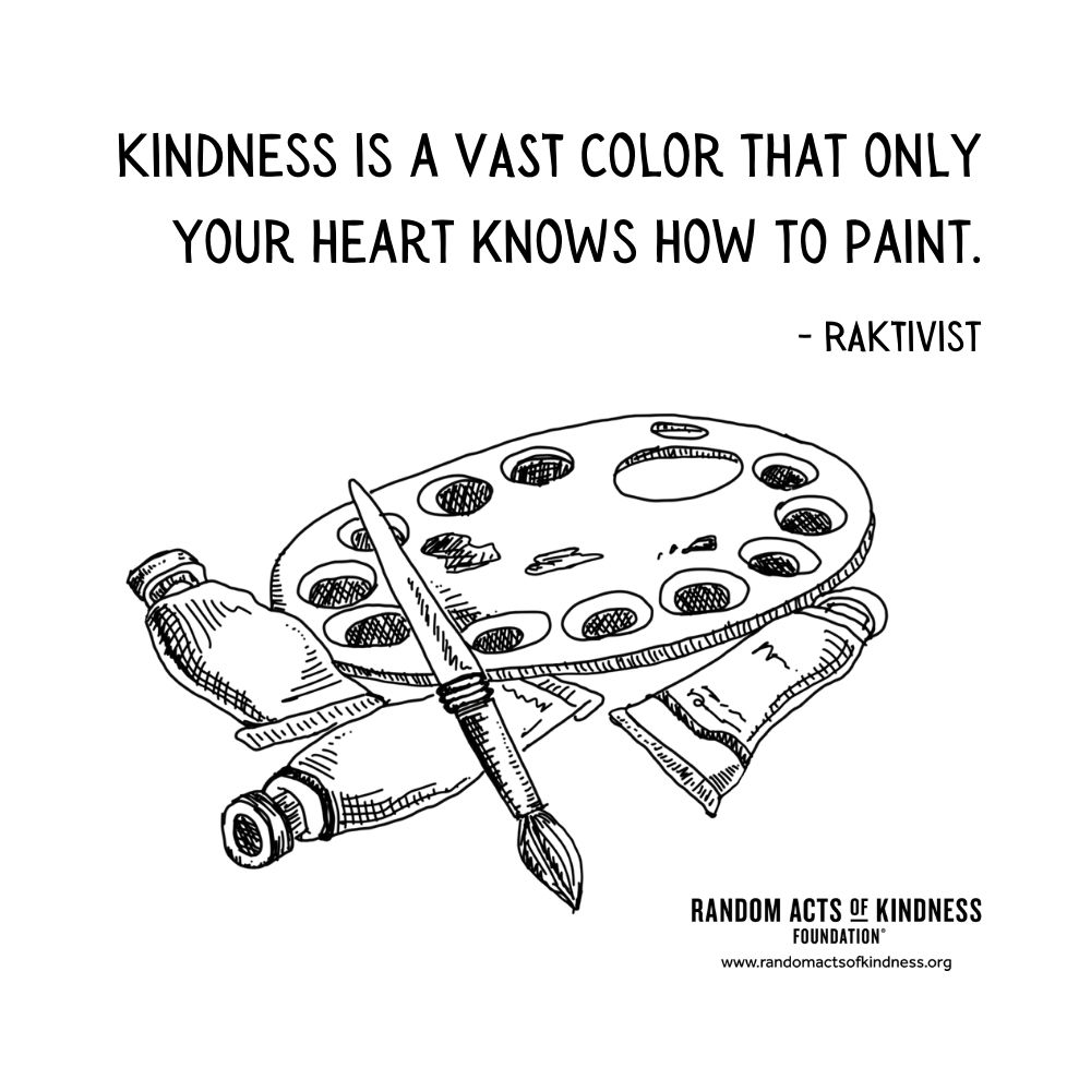 Quotation: Kindness is a VAST color that only your heart knows how to paint. RAKtivist
